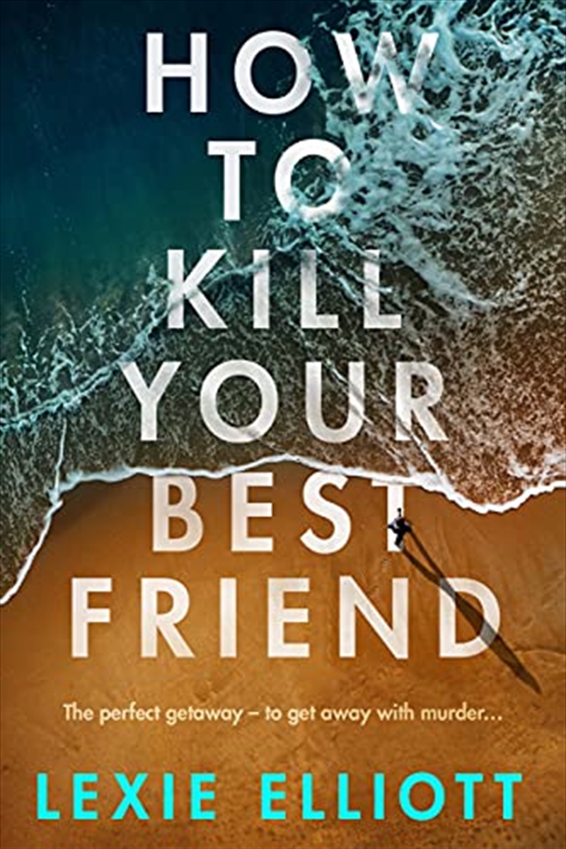 How To Kill Your Best Friend/Product Detail/Crime & Mystery Fiction