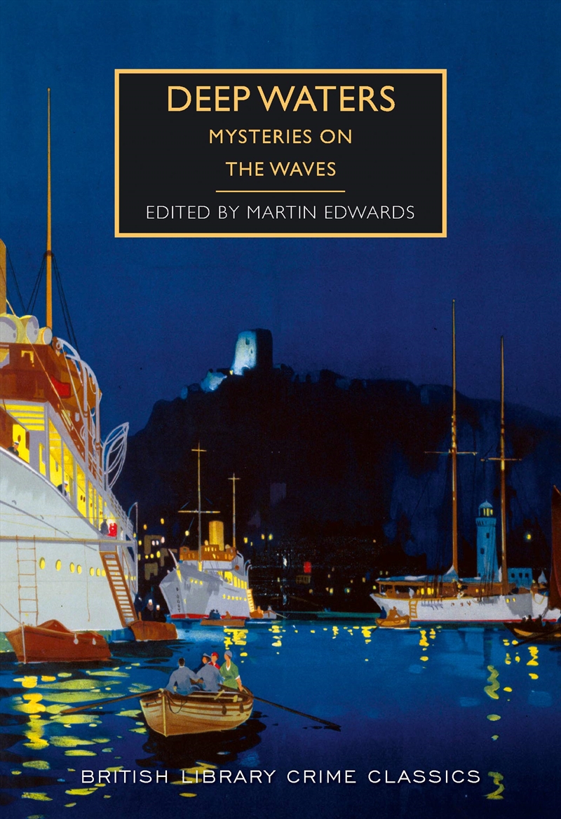 Deep Waters: Mysteries On The Waves (British Library Crime Classics)/Product Detail/Crime & Mystery Fiction
