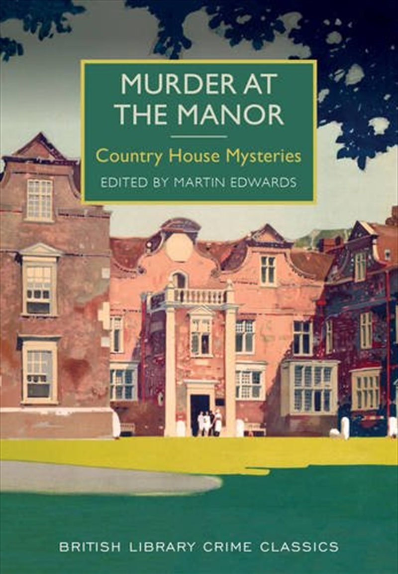 Murder At The Manor: Country House Mysteries (British Library Crime Classics)/Product Detail/Crime & Mystery Fiction