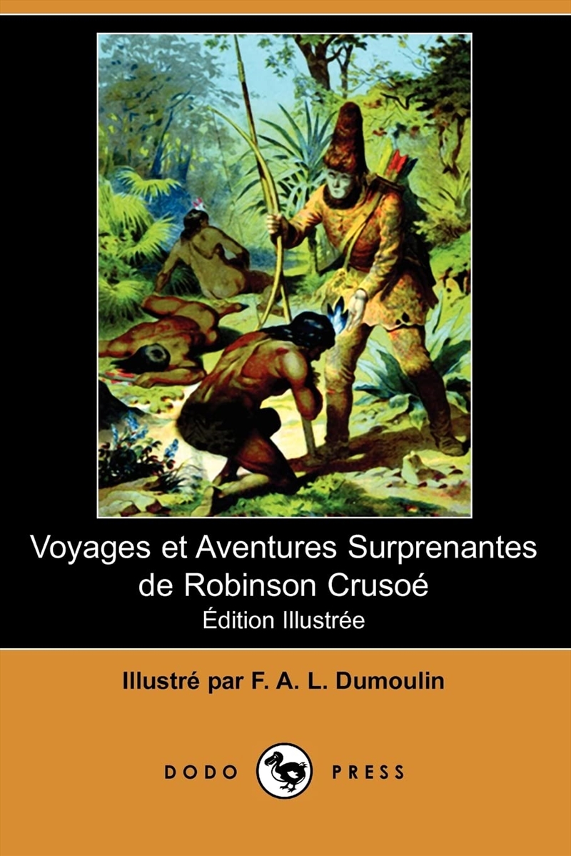 Voyages Et Aventures Surprenantes De Robinson Crusoe (Edition Illustree) (Dodo Press) (French Editio/Product Detail/Crime & Mystery Fiction