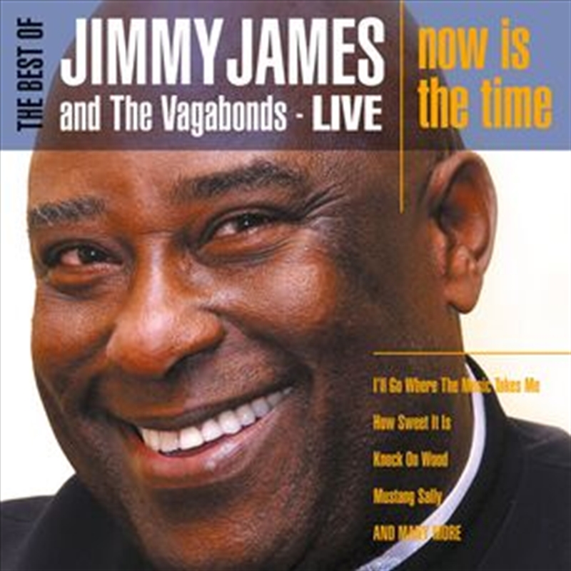 Best Of Jimmy James And The Vagabonds Live: Now Is The Time/Product Detail/R&B