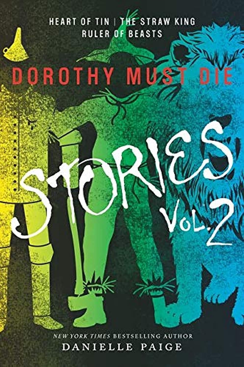 Dorothy Must Die Stories Volume 2: Heart Of Tin, The Straw King, Ruler Of Beasts (Dorothy Must Die N/Product Detail/Crime & Mystery Fiction