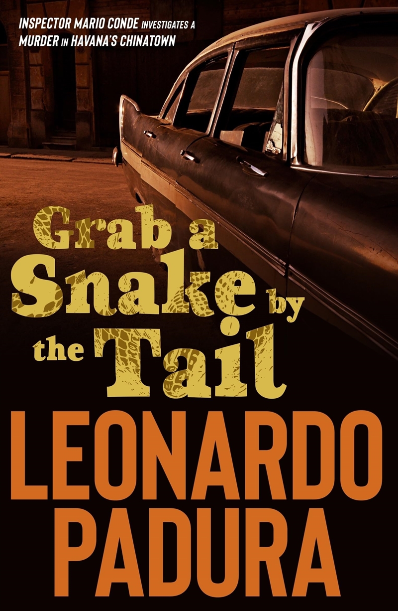Grab A Snake By The Tail: A Murder In Havana'S Chinatown (Mario Conde Investigates)/Product Detail/Crime & Mystery Fiction