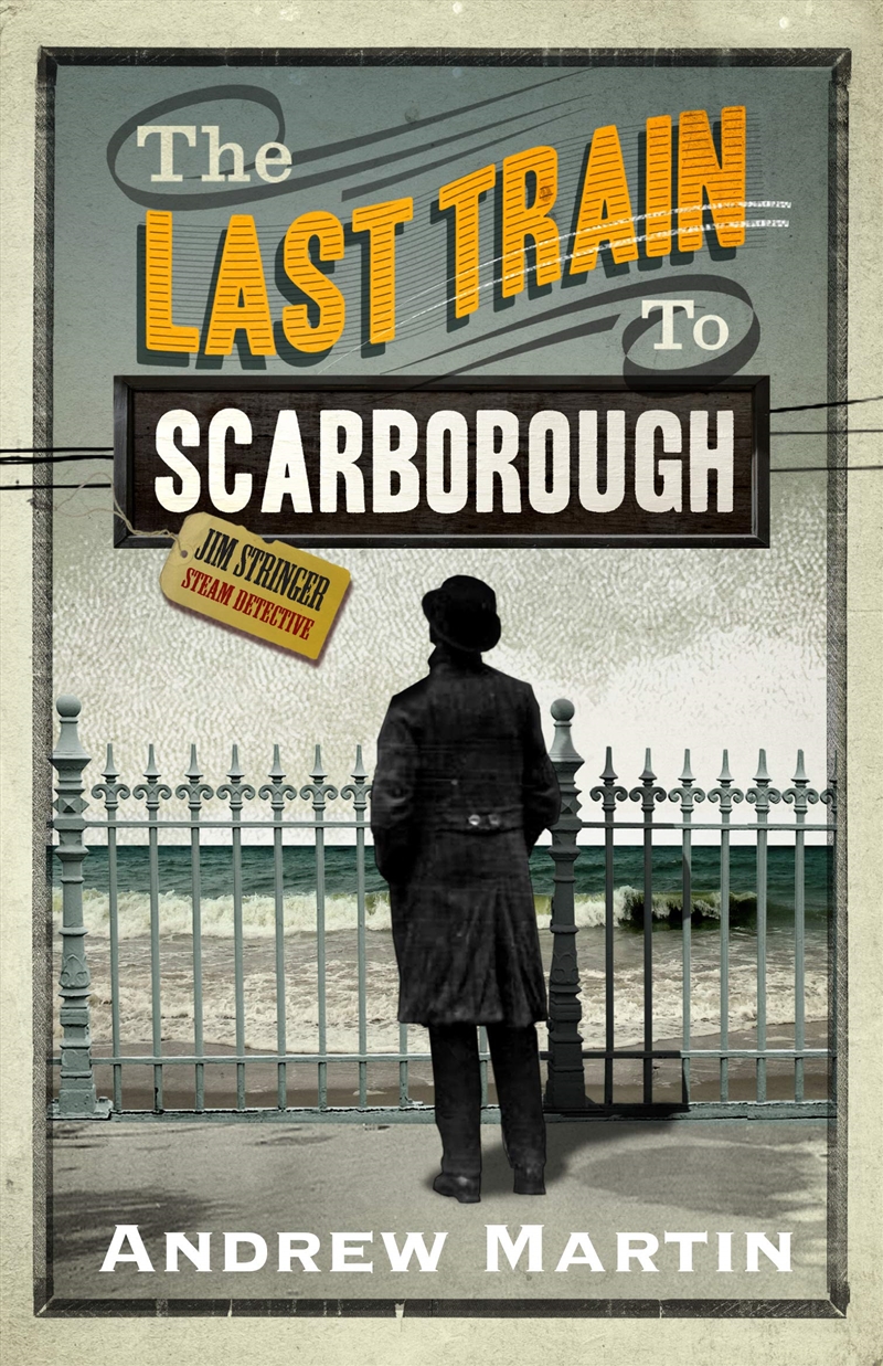 The Last Train To Scarborough (Jim Stringer)/Product Detail/Crime & Mystery Fiction