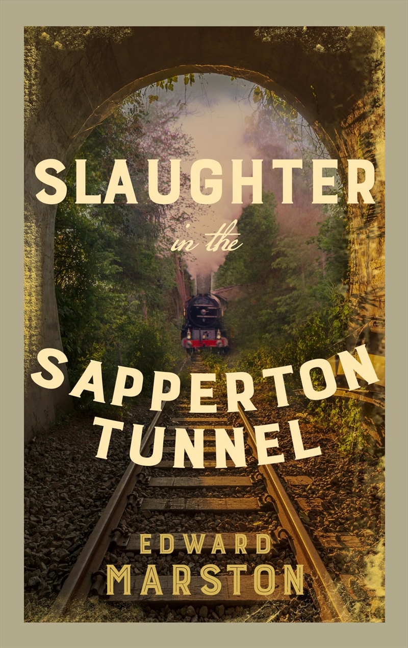 Slaughter In The Sapperton Tunnel: The Bestselling Victorian Mystery Series (Railway Detective, 18)/Product Detail/Crime & Mystery Fiction