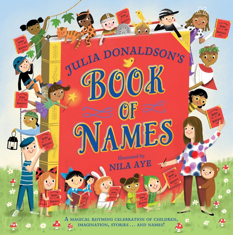 Julia Donaldson's Book Of Names: A Magical Rhyming Celebration Of Children, Imagination, Stories . ./Product Detail/Early Childhood Fiction Books