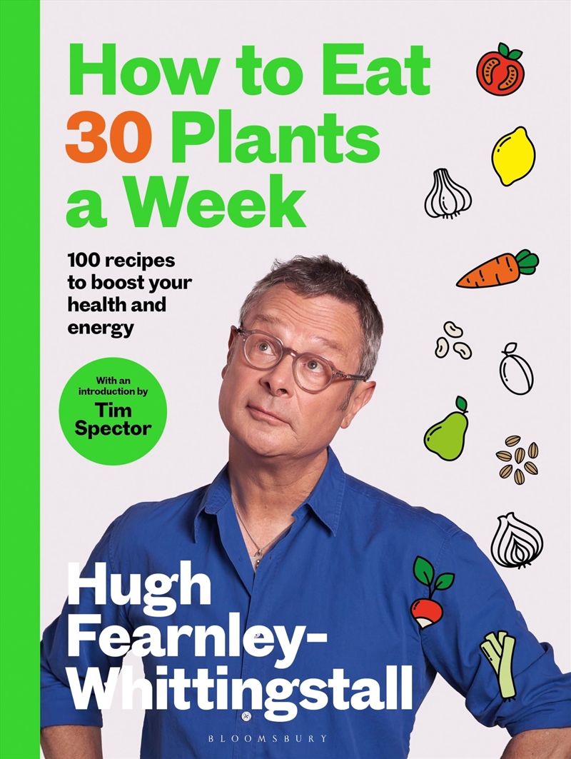 How to Eat 30 Plants a Week: 100 recipes to boost your health and energy/Product Detail/Recipes, Food & Drink