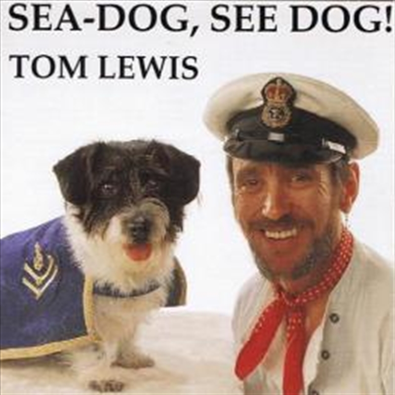 Buy Tom Lewis Sea Dog See Dog on CD On Sale Now With Fast Shipping