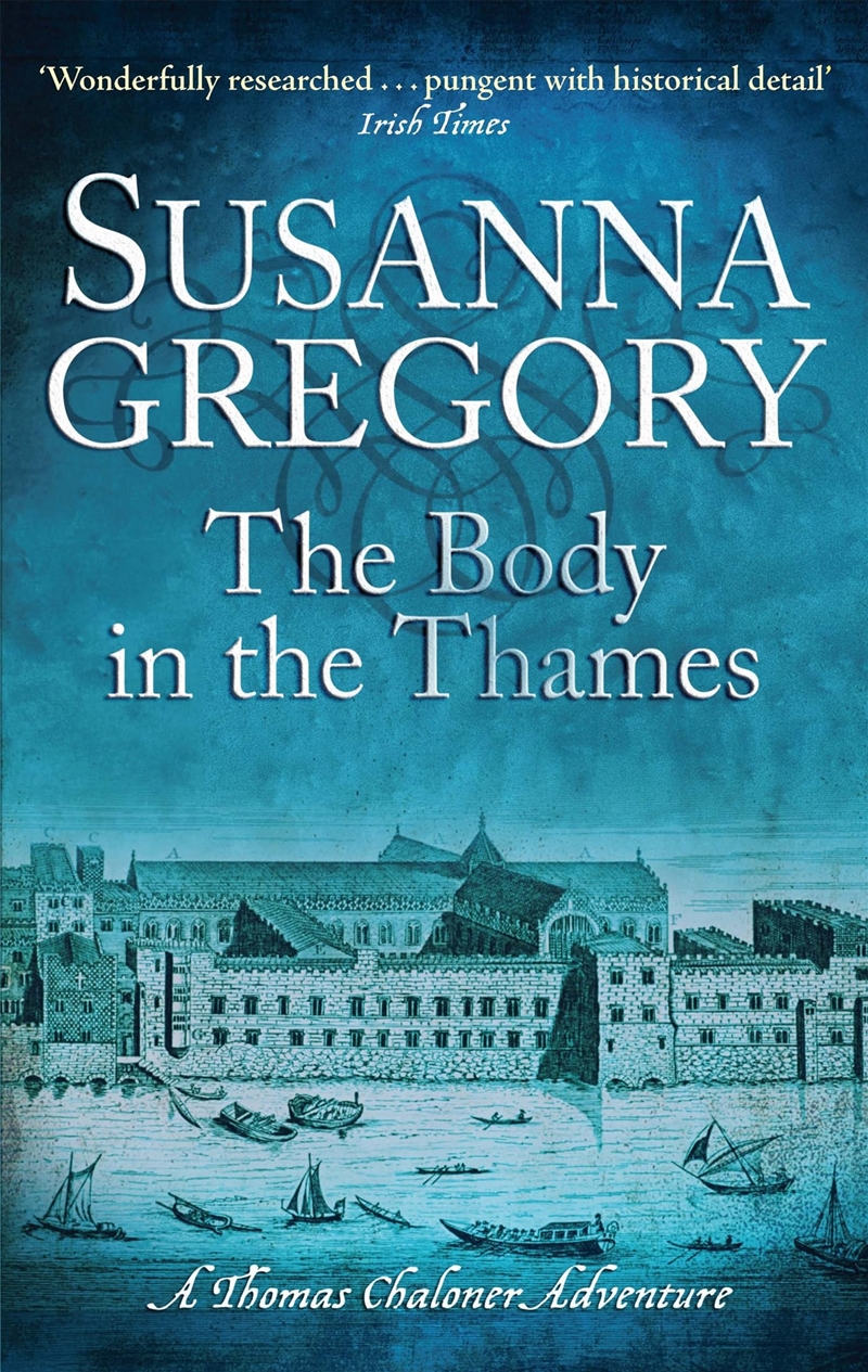 The Body In The Thames: Chaloner'S Sixth Exploit In Restoration London (Exploits Of Thomas Chaloner)/Product Detail/Crime & Mystery Fiction