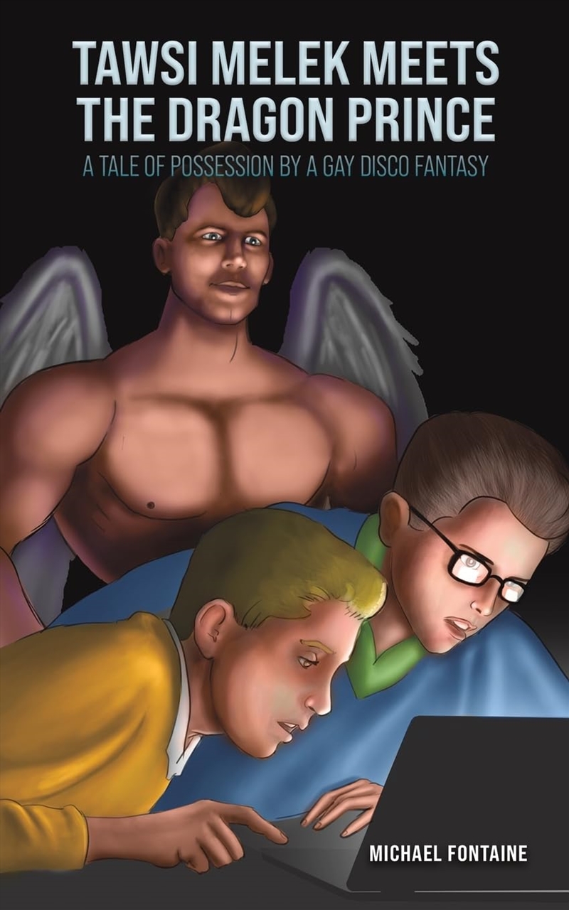 Tawsi Melek Meets The Dragon Prince: A Tale Of Possession By A Gay Disco Fantasy/Product Detail/Erotic Fiction