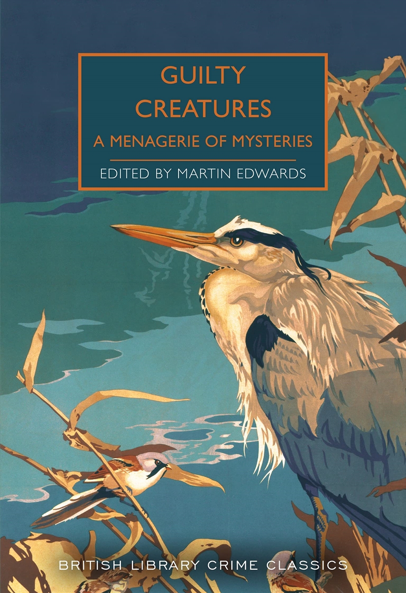 Guilty Creatures (British Library Crime Classics): A Menagerie Of Mysteries: 91/Product Detail/Crime & Mystery Fiction
