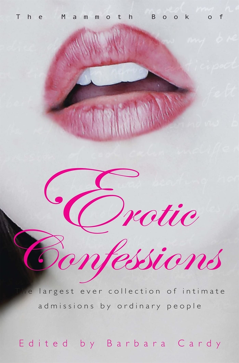 The Mammoth Book Of Erotic Confessions: The Largest Ever Collection Of Intimate Admissions By Ordina/Product Detail/Erotic Fiction