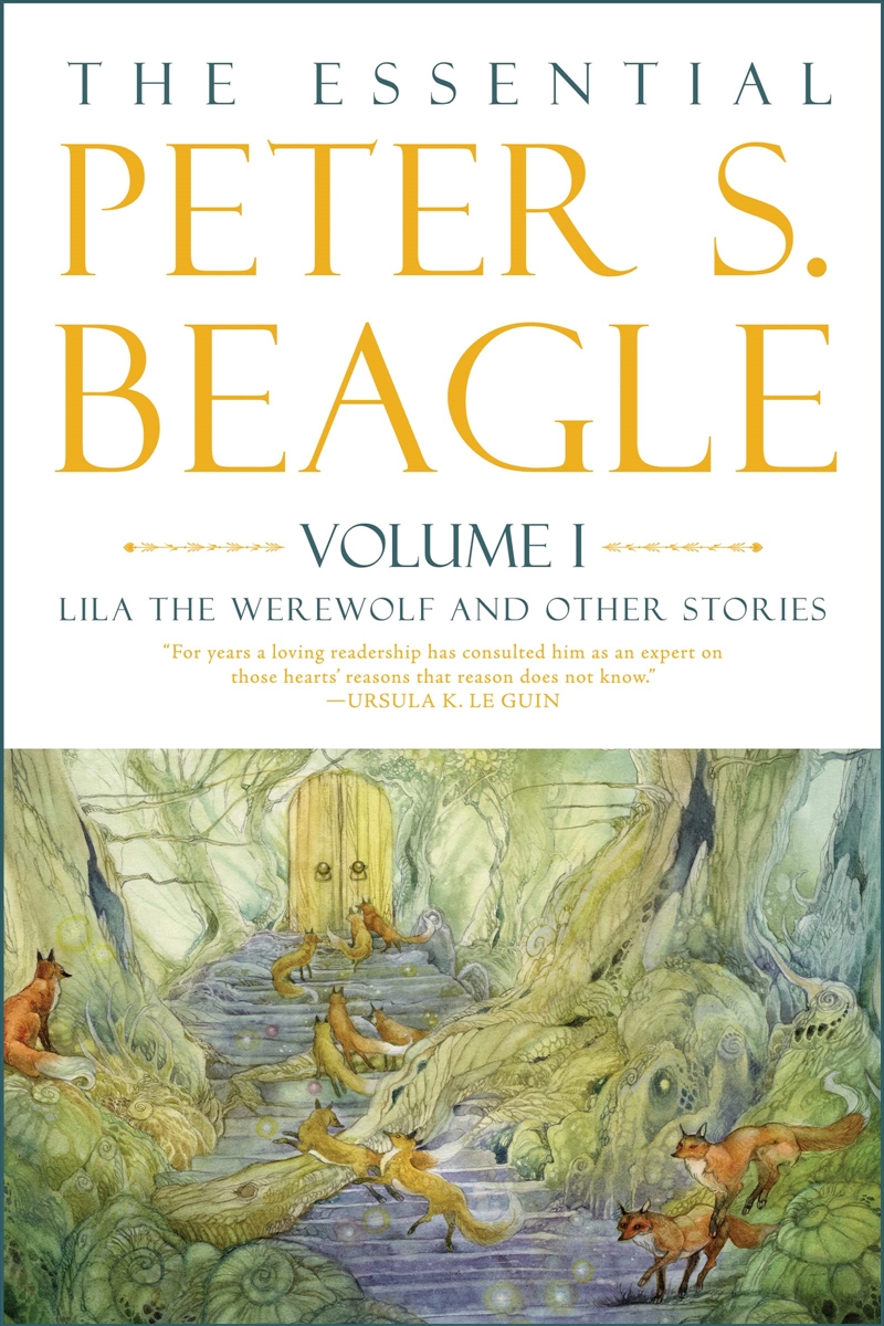 The Essential Peter S. Beagle, Volume 1: Lila The Werewolf And Other Stories/Product Detail/Fantasy Fiction