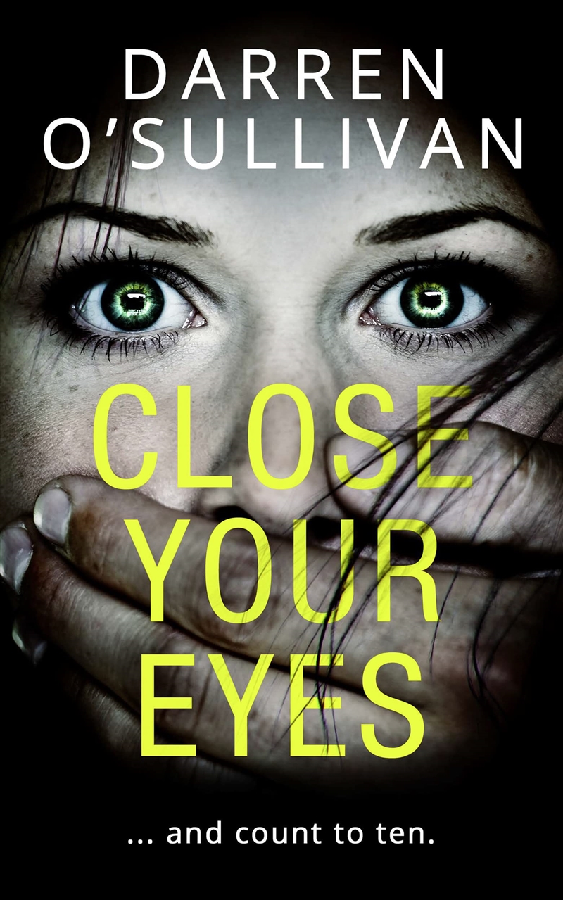 Close Your Eyes: A Gripping Psychological Thriller With A Killer Twist!/Product Detail/Crime & Mystery Fiction