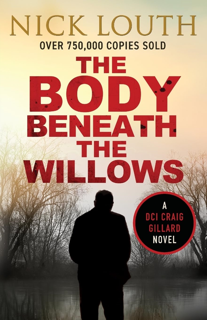 The Body Beneath The Willows: 9 (Dci Craig Gillard Crime Thrillers)/Product Detail/Crime & Mystery Fiction