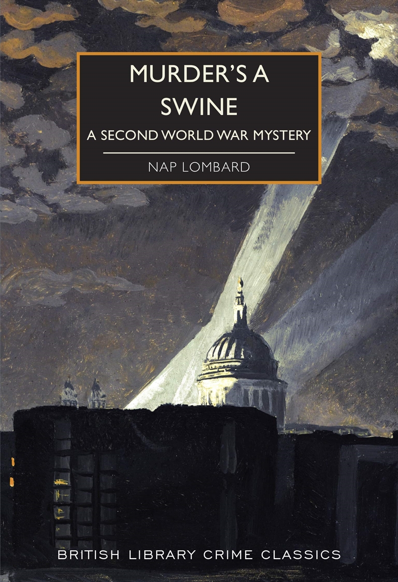 Murder'S A Swine (British Library Crime Classics): A Second World War Mystery: 88/Product Detail/Crime & Mystery Fiction