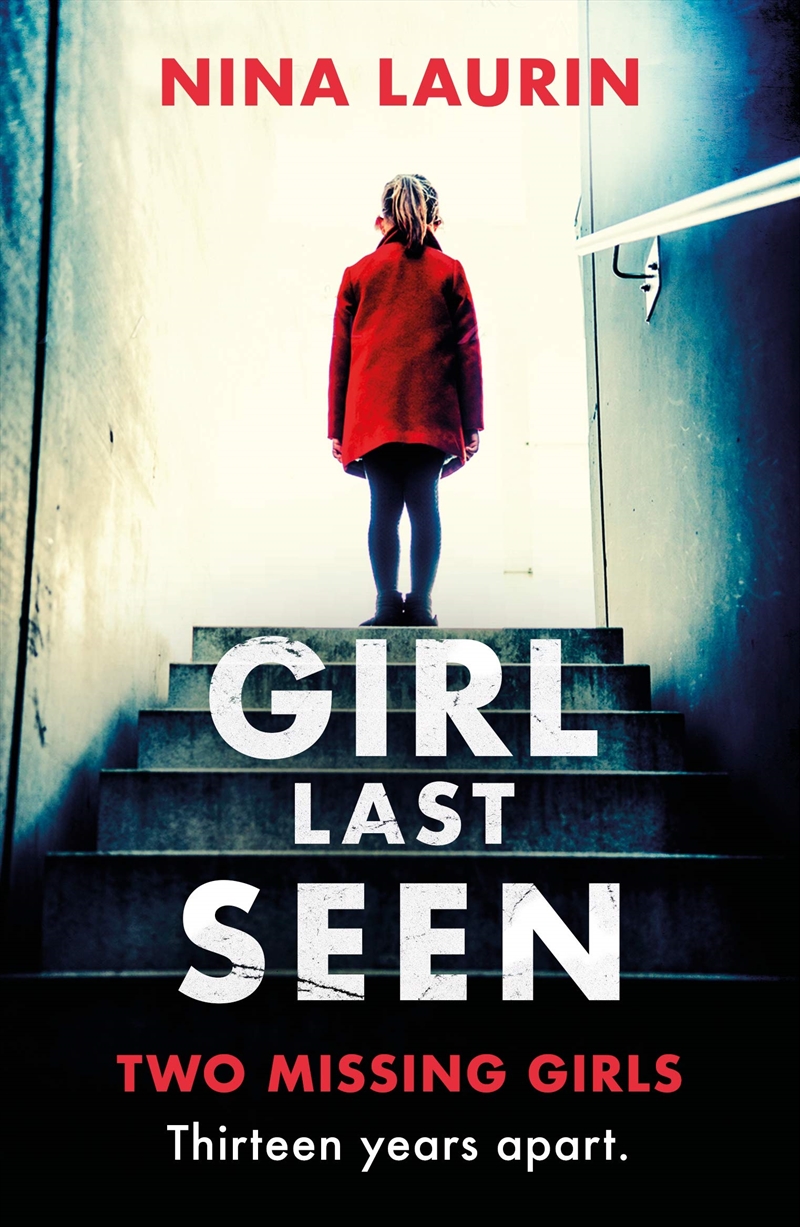 Girl Last Seen: Two Missing Girls. Thirteen Years Apart. A Thriller You Won’T Forget./Product Detail/Crime & Mystery Fiction