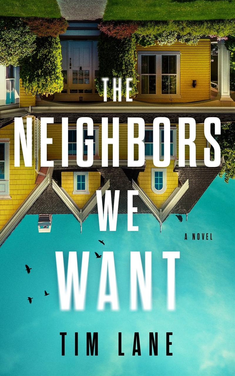 The Neighbors We Want: A Novel/Product Detail/Crime & Mystery Fiction