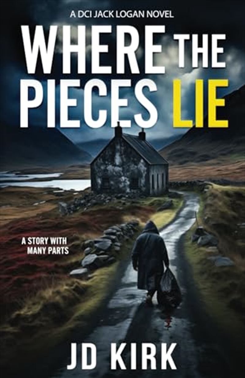 Where The Pieces Lie: A Dci Jack Logan Novel (Dci Logan Crime Thrillers)/Product Detail/Crime & Mystery Fiction