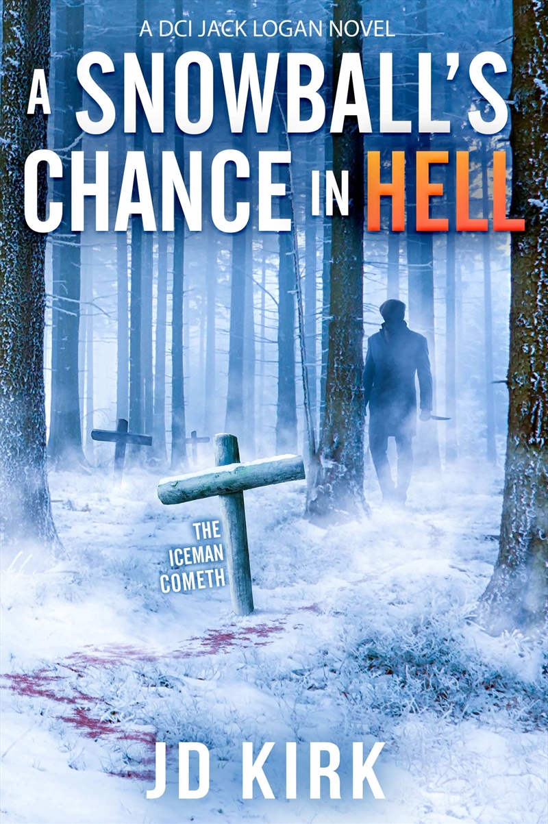 A Snowball'S Chance In Hell: A Scottish Murder Mystery (Dci Logan Crime Thrillers)/Product Detail/Crime & Mystery Fiction