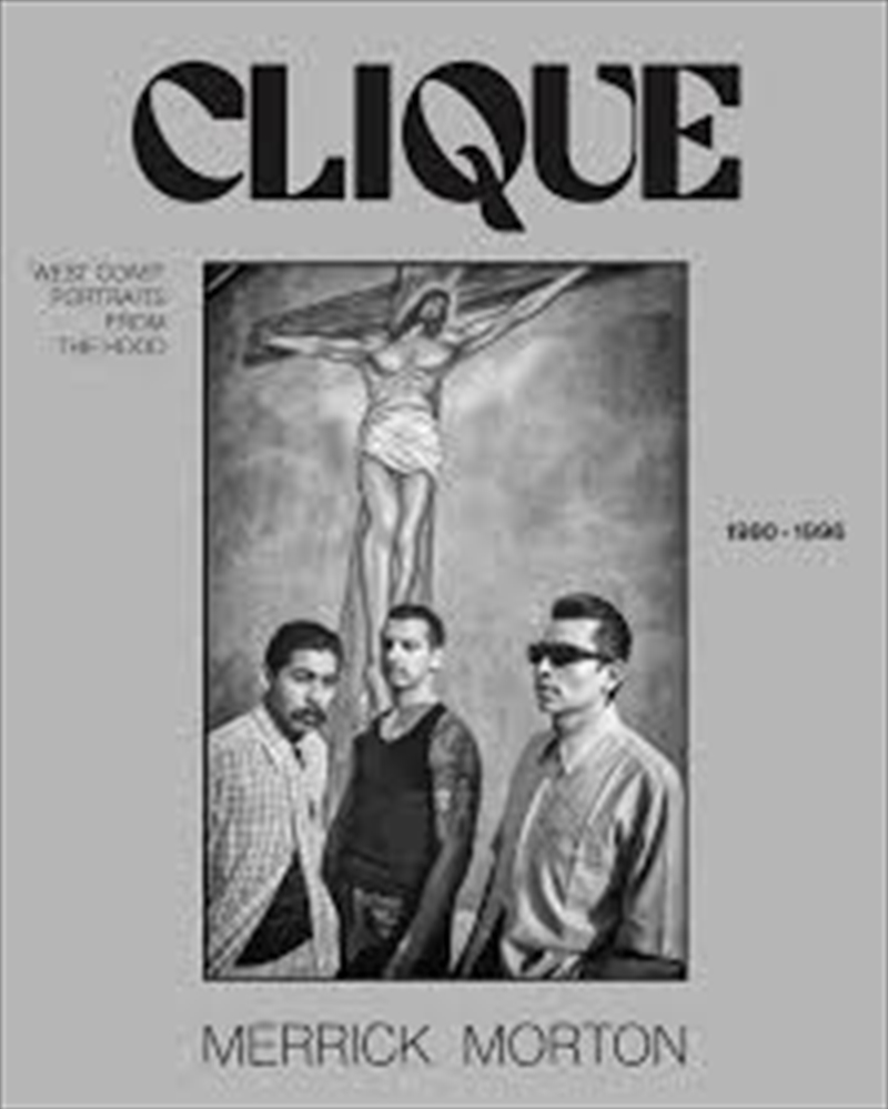 Clique : West Coast Portraits From The Hood/Product Detail/Photography