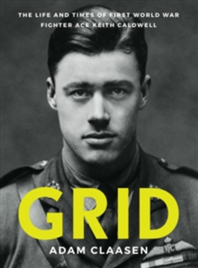 Grid: The Life And Times Of First World War Fighter Ace Keith Caldwell/Product Detail/Historical Biographies