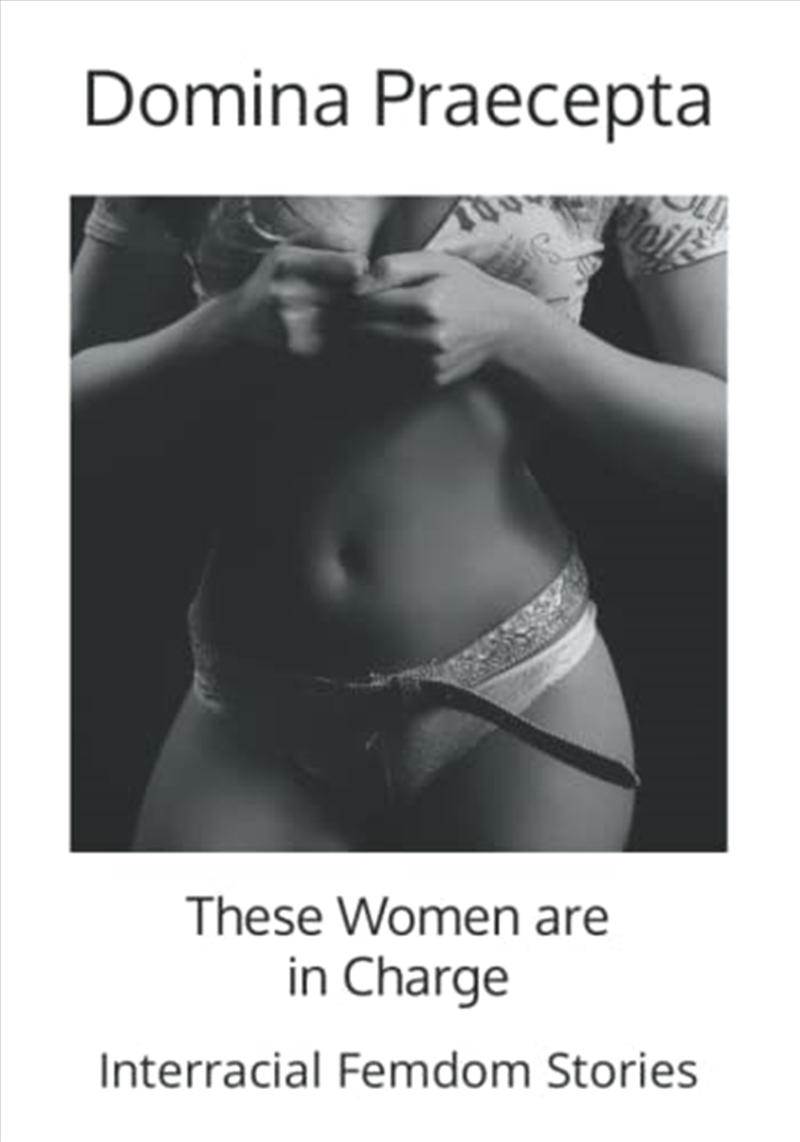 These Women Are In Charge: Interracial F/Product Detail/Erotic Fiction