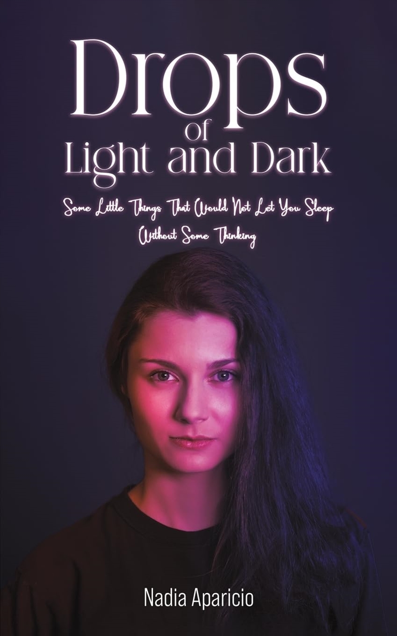 Drops Of Light And Dark: Some Little Things That Would Not Let You Sleep Without Some Thinking.../Product Detail/General Fiction Books