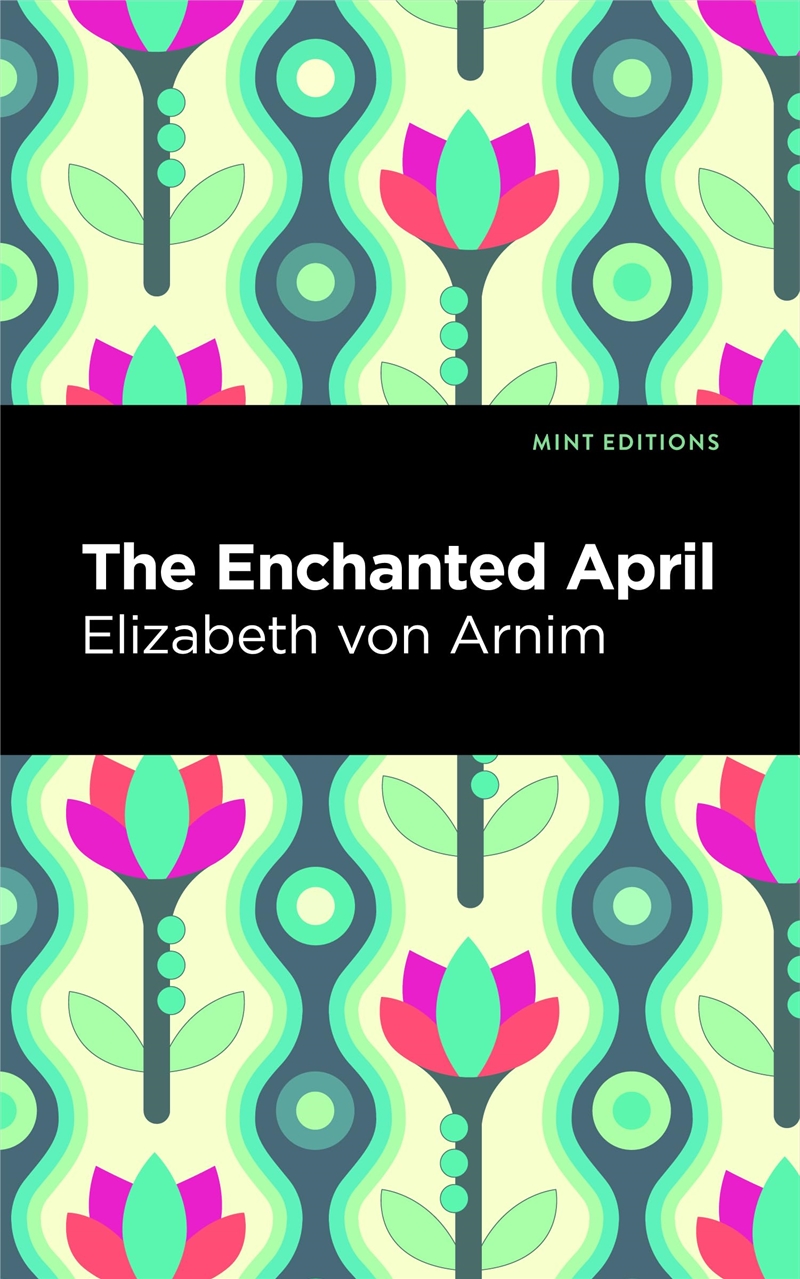 The Enchanted April (Mint Editions (Romantic Tales))/Product Detail/General Fiction Books