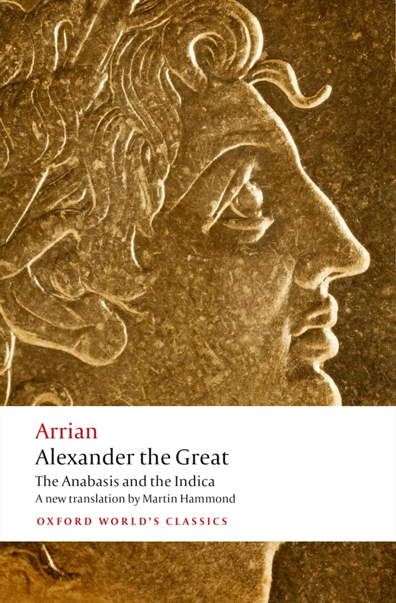 Alexander The Great: The Anabasis And The Indica (Oxford World'S Classics)/Product Detail/General Fiction Books