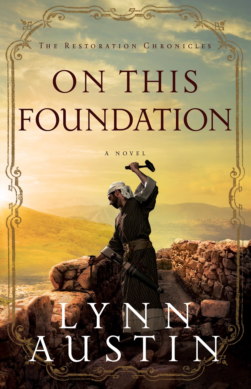 On This Foundation: (A Biblical Ancient World Novel About Nehemiah) (The Restoration Chronicles)/Product Detail/General Fiction Books