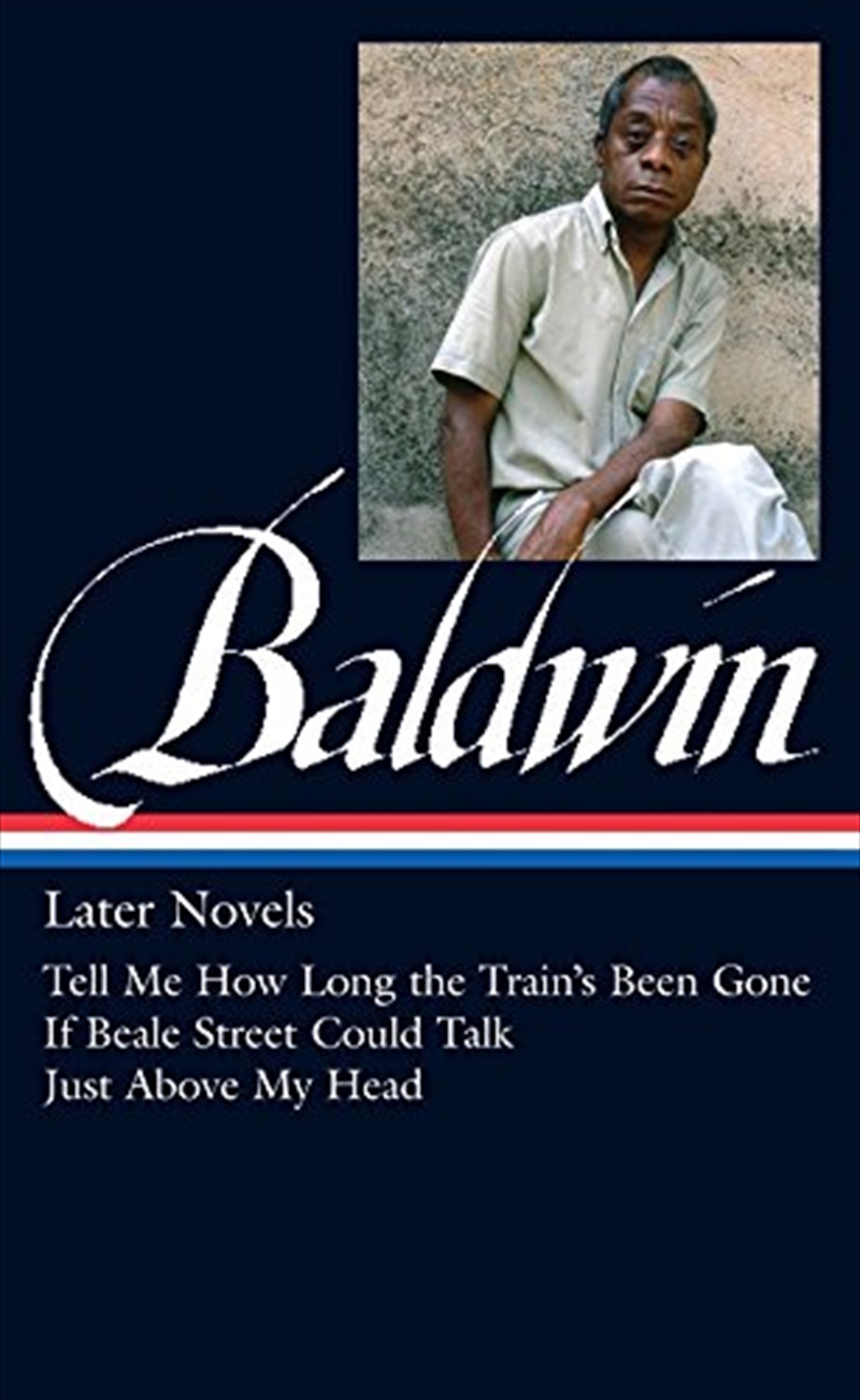 James Baldwin: Later Novels (Loa #272): Tell Me How Long The Train'S Been Gone / If Beale Street Cou/Product Detail/General Fiction Books