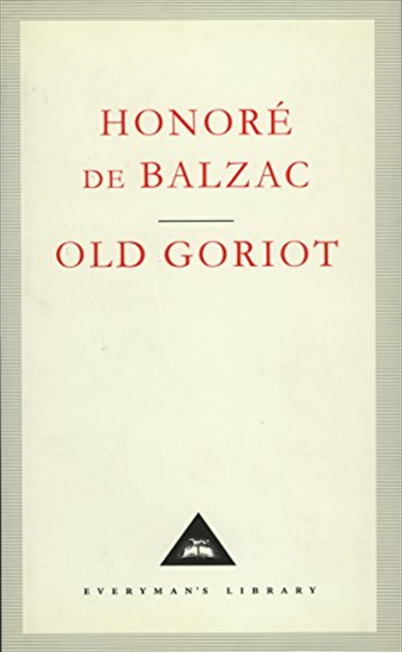 Old Goriot (Everyman'S Library Classics)/Product Detail/General Fiction Books