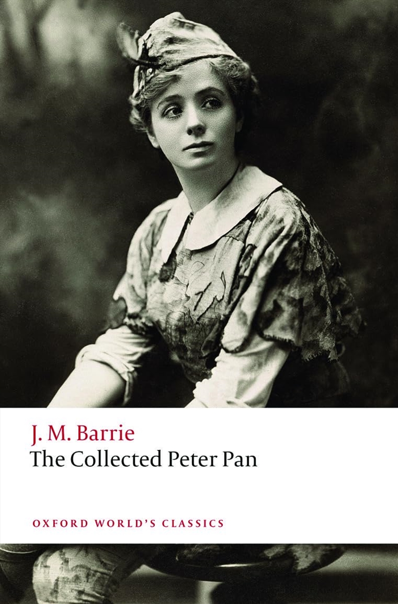The Collected Peter Pan (Oxford World'S Classics)/Product Detail/General Fiction Books