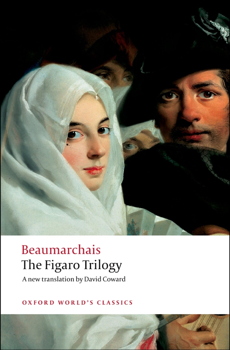 The Figaro Trilogy: The Barber Of Seville, The Marriage Of Figaro, The Guilty Mother (Oxford World'S/Product Detail/General Fiction Books