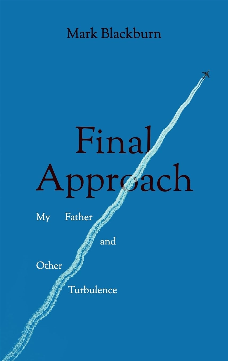 Final Approach: My Father And Other Turbulence/Product Detail/General Fiction Books
