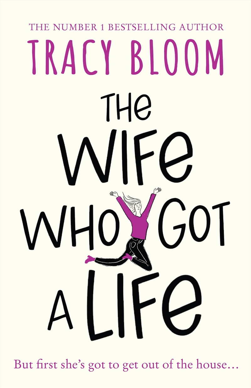 The Wife Who Got A Life: The Laugh-Out-Loud New Novel From The Kindle Bestselling Author – A Feel Go/Product Detail/General Fiction Books