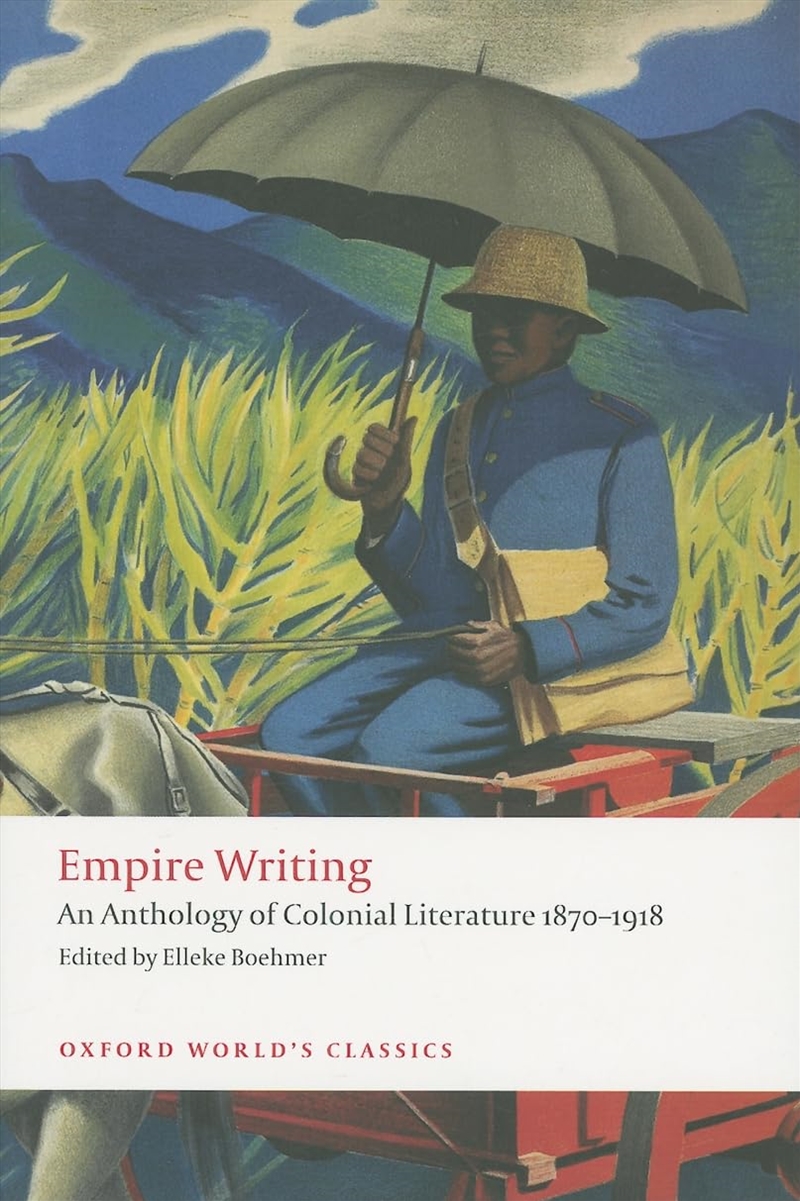 Empire Writing: An Anthology Of Colonial Literature 1870-1918 (Oxford World'S Classics)/Product Detail/General Fiction Books