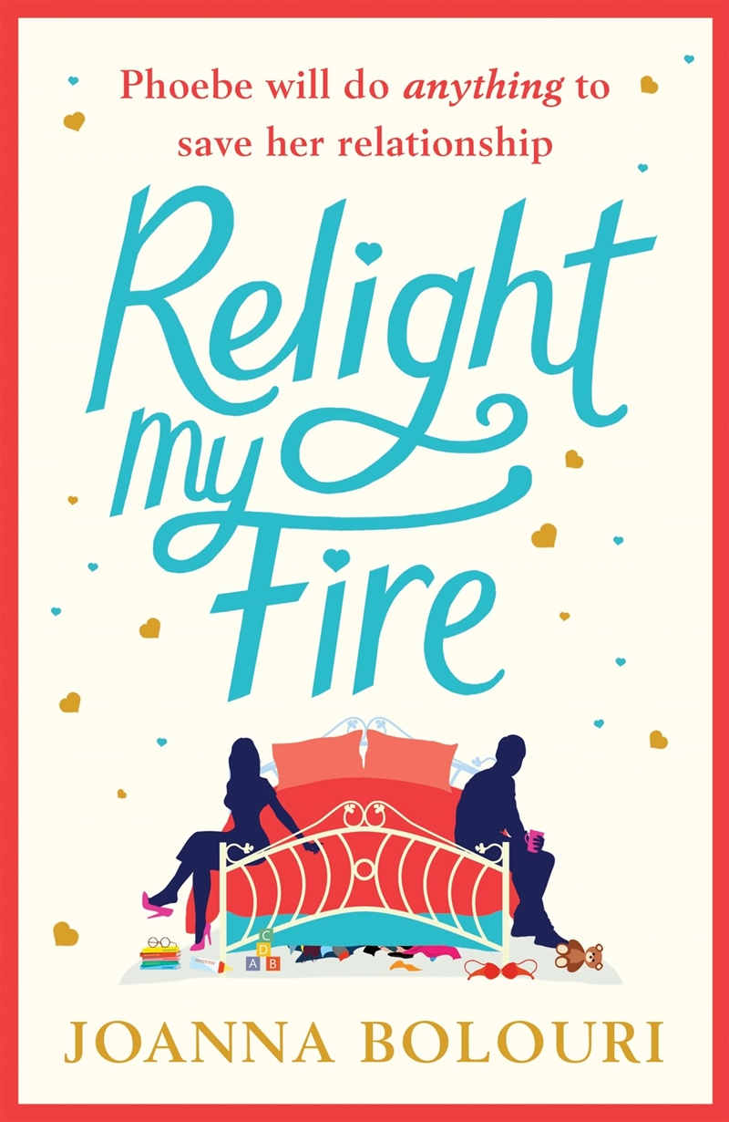 Relight My Fire: The Naughtiest Rom-Com You Will Read This Summer!/Product Detail/General Fiction Books