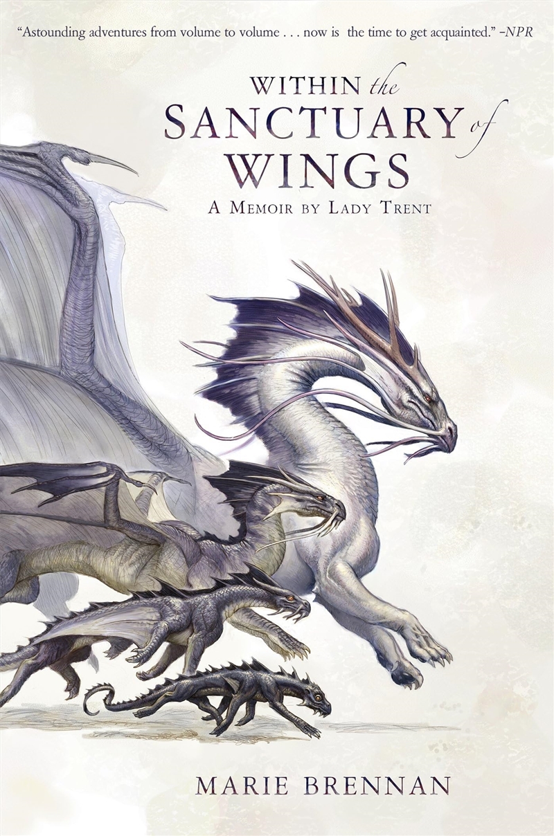 Within The Sanctuary Of Wings: A Memoir By Lady Trent (A Natural History Of Dragons 5)/Product Detail/General Fiction Books