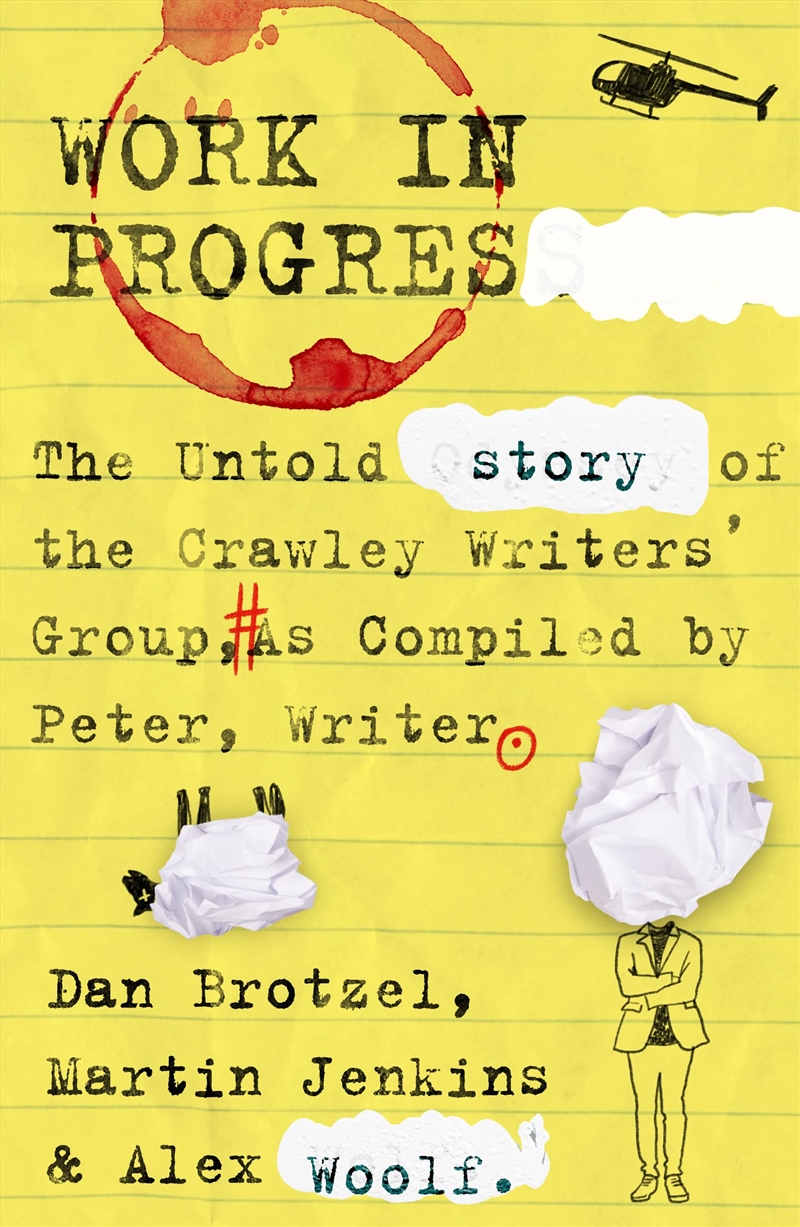 Work In Progress: The Untold Story Of The Crawley Writers' Group, Compiled By Peter, Writer/Product Detail/General Fiction Books
