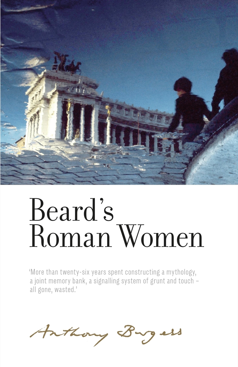 Beard'S Roman Women: By Anthony Burgess (The Irwell Edition Of The Works Of Anthony Burgess)/Product Detail/General Fiction Books