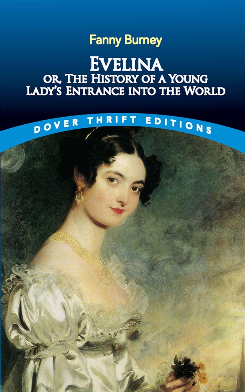 Evelina: Or, The History Of A Young Lady'S Entrance Into The World (Dover Thrift Editions: Classic N/Product Detail/General Fiction Books