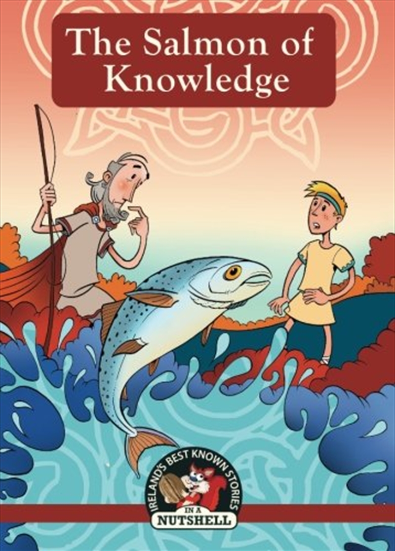 The Salmon Of Knowledge (Irish Myths & Legends In A Nutshell)/Product Detail/General Fiction Books