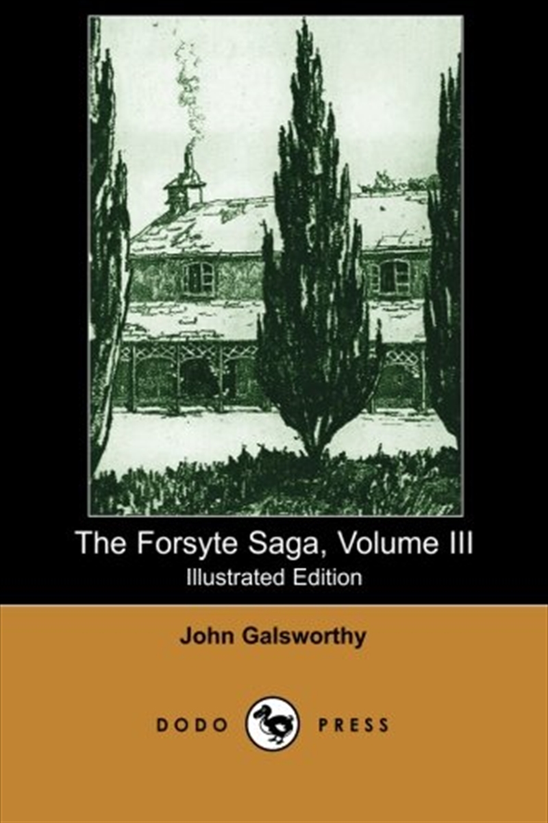 The Forsyte Saga, Volume Iii (Illustrated Edition) (Dodo Press)/Product Detail/General Fiction Books