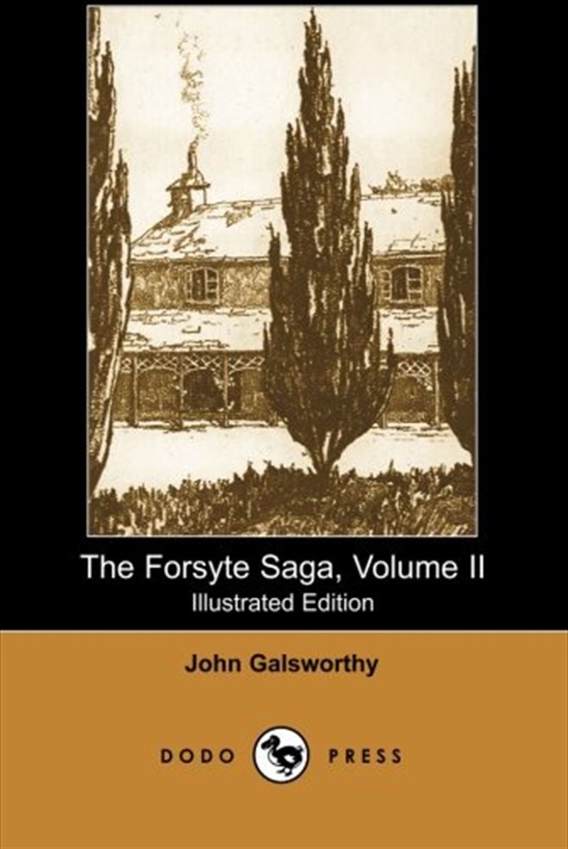 The Forsyte Saga, Volume Ii (Illustrated Edition) (Dodo Press)/Product Detail/General Fiction Books