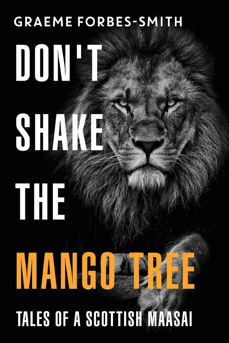 Don'T Shake The Mango Tree - Tales Of A Scottish Maasai/Product Detail/General Fiction Books