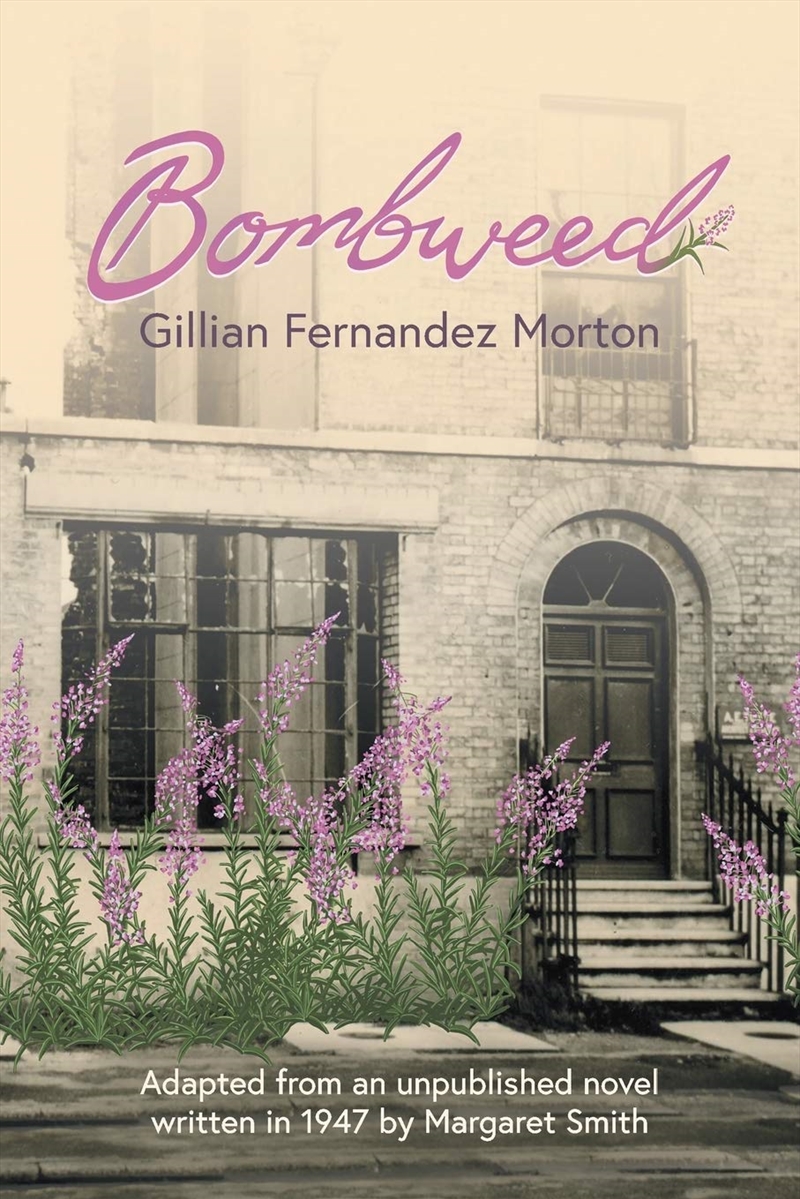 Bombweed: Adapted From An Unpublished Novel Written In 1947 By Margaret Smith/Product Detail/General Fiction Books