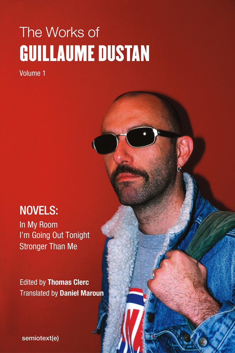 Works Of Guillaume Dustan Volume 1/Product Detail/General Fiction Books