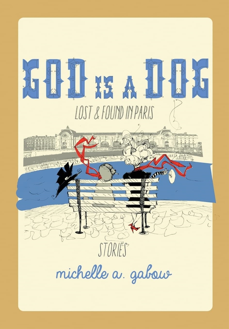 God Is A Dog: Lost And Found In Paris/Product Detail/General Fiction Books